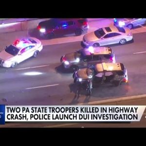 Two Pennsylvania state troopers killed in highway crash, police launch DUI investigation